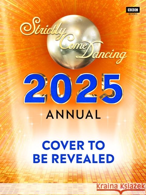 Official Strictly Come Dancing Annual 2025 Alison Maloney 9781785949388 Ebury Publishing - książka