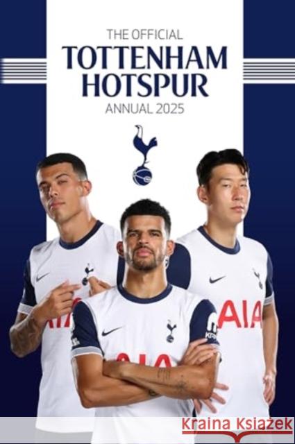 Official Tottenham Hotspur FC Annual 2025 Grange 9781915879943 Grange Communications Ltd - książka