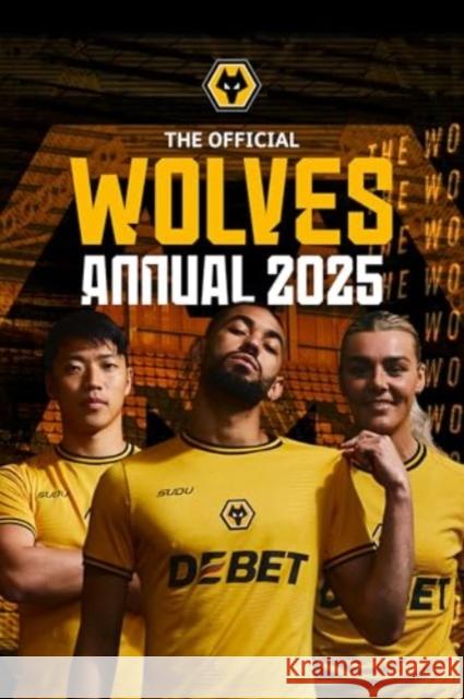 Official Wolverhampton Wanderers Annual 2025 Grange 9781915879967 Grange Communications Ltd - książka