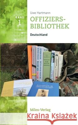 Offiziersbibliothek I: Deutschland Uwe Hartmann 9783967760088 Miles-Verlag - książka