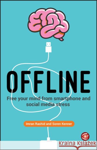 Offline: Free Your Mind from Smartphone and Social Media Stress Rashid, Imran 9780857087935  - książka