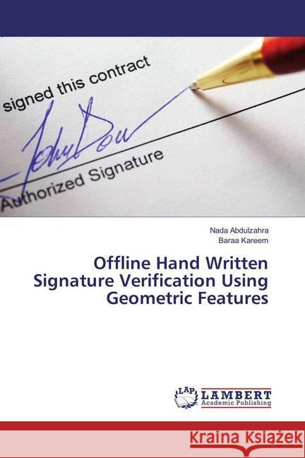 Offline Hand Written Signature Verification Using Geometric Features Abdulzahra, Nada; Kareem, Baraa 9783659863646 LAP Lambert Academic Publishing - książka