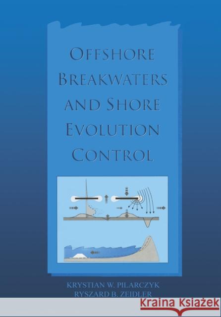 Offshore Breakwaters and Shore Evolution Control International Cooperatio Rijkswaterstaat R.B. Zeidler International Cooperatio Rijkswaterstaat 9789054106272 Taylor & Francis - książka