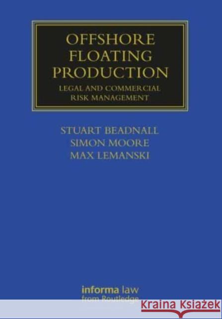 Offshore Floating Production: Legal and Commercial Risk Management Lemanski, Max 9781032153797 Taylor & Francis Ltd - książka