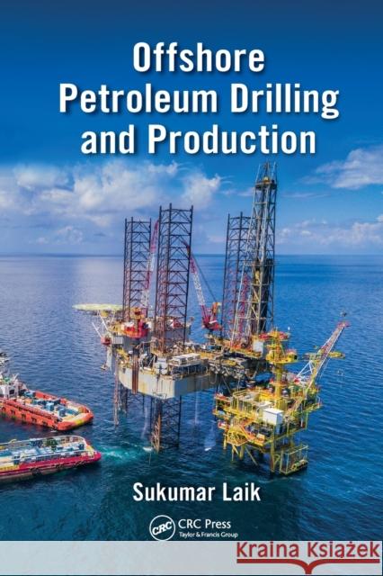 Offshore Petroleum Drilling and Production Sukumar Laik 9780367572198 CRC Press - książka