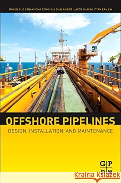 Offshore Pipelines: Design, Installation, and Maintenance PhD Guo 9780123979490  - książka