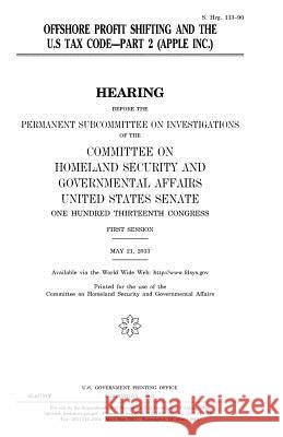 Offshore profit shifting and the U.S. Tax Code. Part 2 (Apple Inc.) Senate, United States 9781981769360 Createspace Independent Publishing Platform - książka