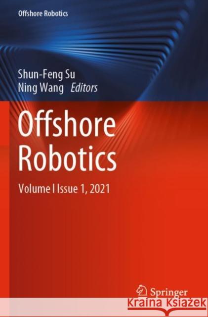 Offshore Robotics: Volume I Issue 1, 2021 Su, Shun-Feng 9789811620805 Springer Nature Singapore - książka