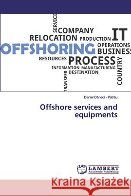 Offshore services and equipments Daneci - Patrau, Daniel 9786202514521 LAP Lambert Academic Publishing - książka