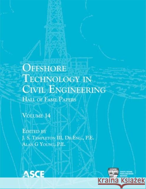 Offshore Technology in Civil Engineering: Hall of Fame Papers J. S. Templeton, III Alan G. Young  9780784415399 American Society of Civil Engineers - książka