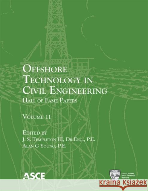 Offshore Technology in Civil Engineering: Hall of Fame Papers: Volume 11 J. S. Templeton Alan G. Young  9780784414439 American Society of Civil Engineers - książka