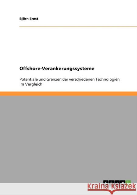 Offshore-Verankerungssysteme: Potentiale und Grenzen der verschiedenen Technologien im Vergleich Ernst, Björn 9783638876889 Grin Verlag - książka