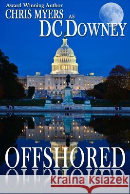 Offshored D. C. Downey Chris Myers 9781545532478 Createspace Independent Publishing Platform - książka