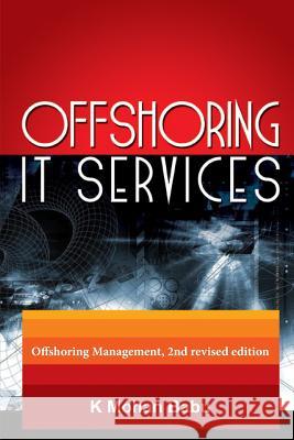 Offshoring IT Services: Offshoring Management, 2nd revised edition Babu K., Mohan 9780615677118 Offshoring It Services - Second Edition - książka