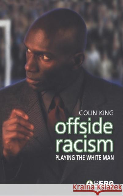 Offside Racism: Playing the White Man King, Colin 9781859737248  - książka