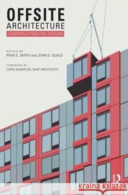 Offsite Architecture: Constructing the Future Ryan Smith John Quale 9781138821378 Routledge - książka