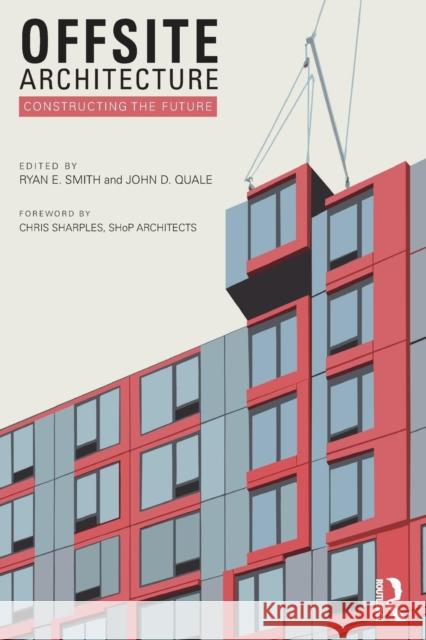 Offsite Architecture: Constructing the future Smith, Ryan E. 9781138821392 Routledge - książka
