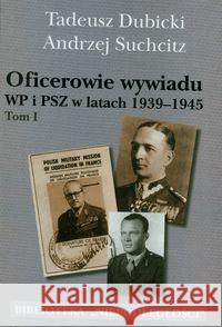 Oficerowie wywiadu... - T. Dubicki, A. Suchcitz Dubicki Tadeusz Suchcitz Andrzej 9788375651034 LTW - książka