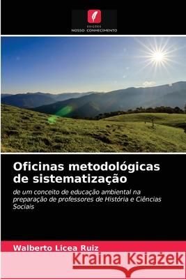 Oficinas metodológicas de sistematização Walberto Licea Ruiz 9786203247411 Edicoes Nosso Conhecimento - książka