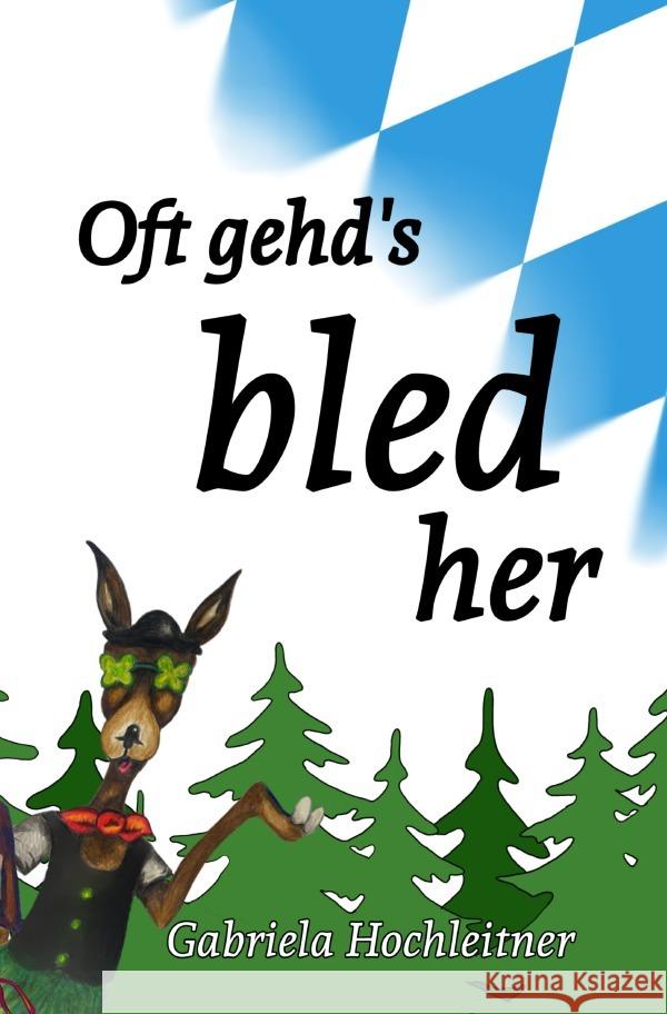 Oft gehds bled her Hochleitner, Gabriela 9783757575304 epubli - książka