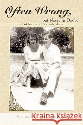 Often Wrong, but Never in Doubt: A look back at a life greatly blessed Finnick, Richard J. Dick 9781449013783 Authorhouse - książka