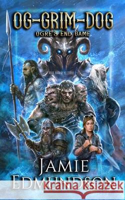 Og-Grim-Dog: Ogre's End Game: The Three-Headed Ogre Jamie Edmundson 9781912221097 Rarn Publishing - książka