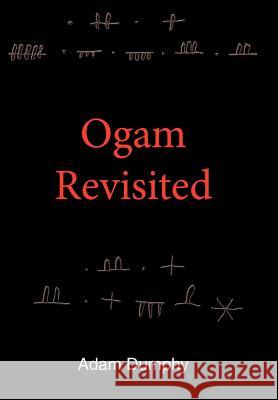 Ogam Revisited Adam Dumphy 9781425963392 Authorhouse - książka