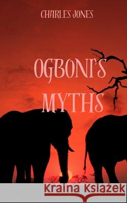 Ogboni's Myths Charles Jones 9787673494008 Mkhirot Elohiyot - książka