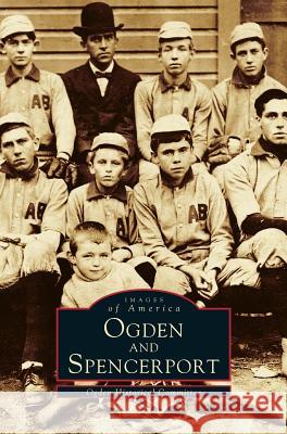 Ogden and Spencerport Ogden Historical Committee, Ogden Historical Committee 9781531606350 Arcadia Publishing Library Editions - książka