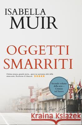 Oggetti Smarriti: (Italian edition) Un romanzo giallo di Janie Juke M. M., Anna 9781872889221 Outset Publishing Ltd - książka