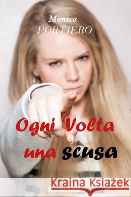 Ogni volta una scusa Portiero, Monica 9781516872169 Createspace - książka