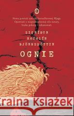 Ognie. Miłość i inne katastrofy Sigrur Hagaln Bjrnsdóttir, Jacek Godek 9788308074466 Literackie - książka