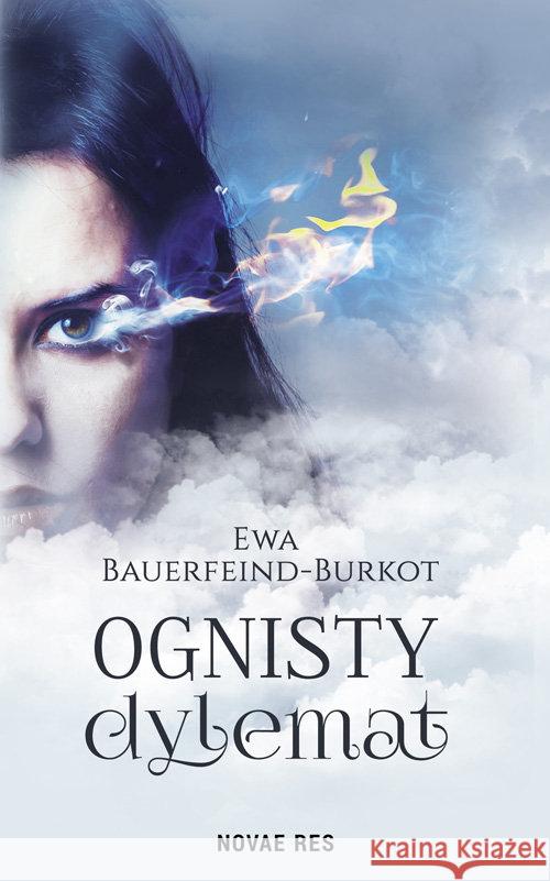 Ognisty dylemat Bauerfeind-Burkot Ewa 9788380839854 Novae Res - książka