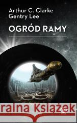 Ogród Ramy Arthur C. Clarke, Gentry Lee, Tomasz Lem 9788383381381 Rebis - książka