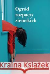 Ogród rozpaczy ziemskich Beatriz Serrano 9788383674070 Znak - książka