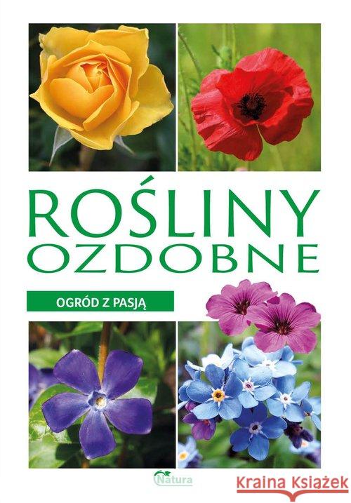 Ogród z pasją. Rośliny ozdobne Ulanowski K. 9788365458698 Books - książka