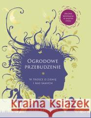 Ogrodowe przebudzenie Mary Reynolds, Katarzyna Makaruk 9788308075692 Literackie - książka