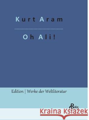 Oh Ali! Redaktion Groels-Verlag Kurt Aram  9783966379090 Grols Verlag - książka