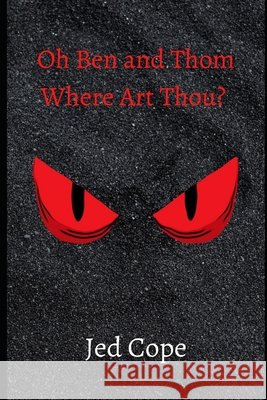Oh Ben and Thom, Where Art Thou? Jed Cope 9798533872638 Independently Published - książka