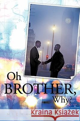 Oh Brother, Why? Michael Thoreau 9781452097572 Authorhouse - książka