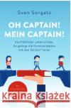 Oh Captain! Mein Captain! Konfliktfreier unterrichten. Sorgatz, Sven 9783754126639 epubli