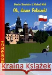 Oh, dieses Polnisch! : Eine heitere und unterhaltsame Betrachtung zur Sprache unserer Nachbarn Barwinska, Monika Moll, Michael  9783866869110 Stein (Conrad) - książka