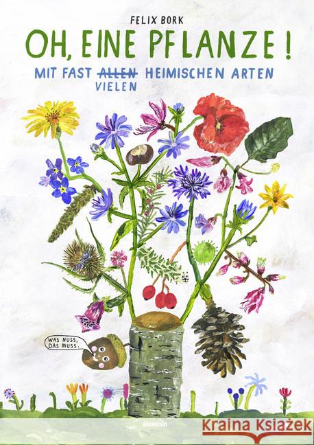 Oh, eine Pflanze! : Mit fast allen (vielen) heimischen Arten Bork, Felix 9783847906582 Eichborn - książka