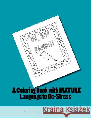 Oh, God Dammit!: A Coloring Book With MATURE Language to De-Stress Cooksey, Alison 9781532857911 Createspace Independent Publishing Platform - książka