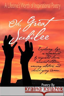 Oh, Great Jubilee: A Lifetime's Worth of Inspirational Poetry Bell, Darline 9780595332182 iUniverse - książka