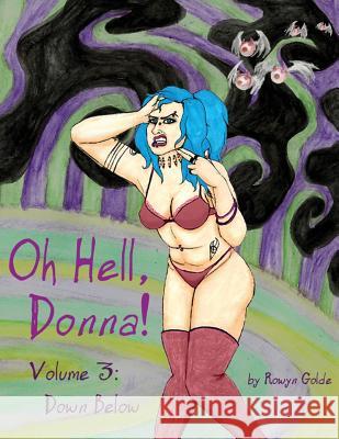 Oh Hell Donna! Volume 3: Down Below Rowyn Golde 9780692182796 Team Manticore LLC - książka