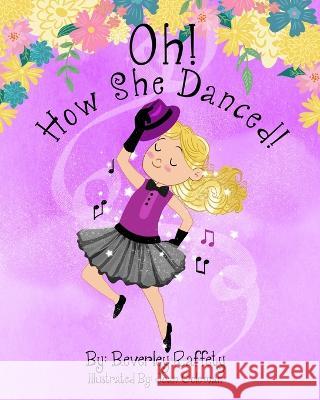 Oh! How She Danced! Joan Coleman Beverley Raffety  9798351560991 Independently Published - książka