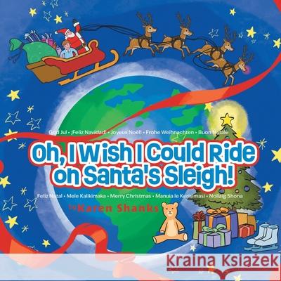 Oh, I Wish I Could Ride on Santa's Sleigh! Karen Shanks 9781778837500 Bookside Press - książka