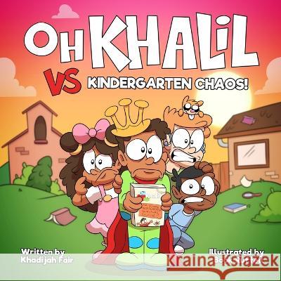 Oh Khalil vs Kindergarten Chaos Khadijah Fair, Book Ruffell 9781735239248 Oh Khalil, Ltd. - książka