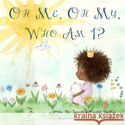 Oh Me, Oh My, Who Am I? Dr Taneshia Knigh Amariah Rauscher 9780692402153 Tks Productions - książka